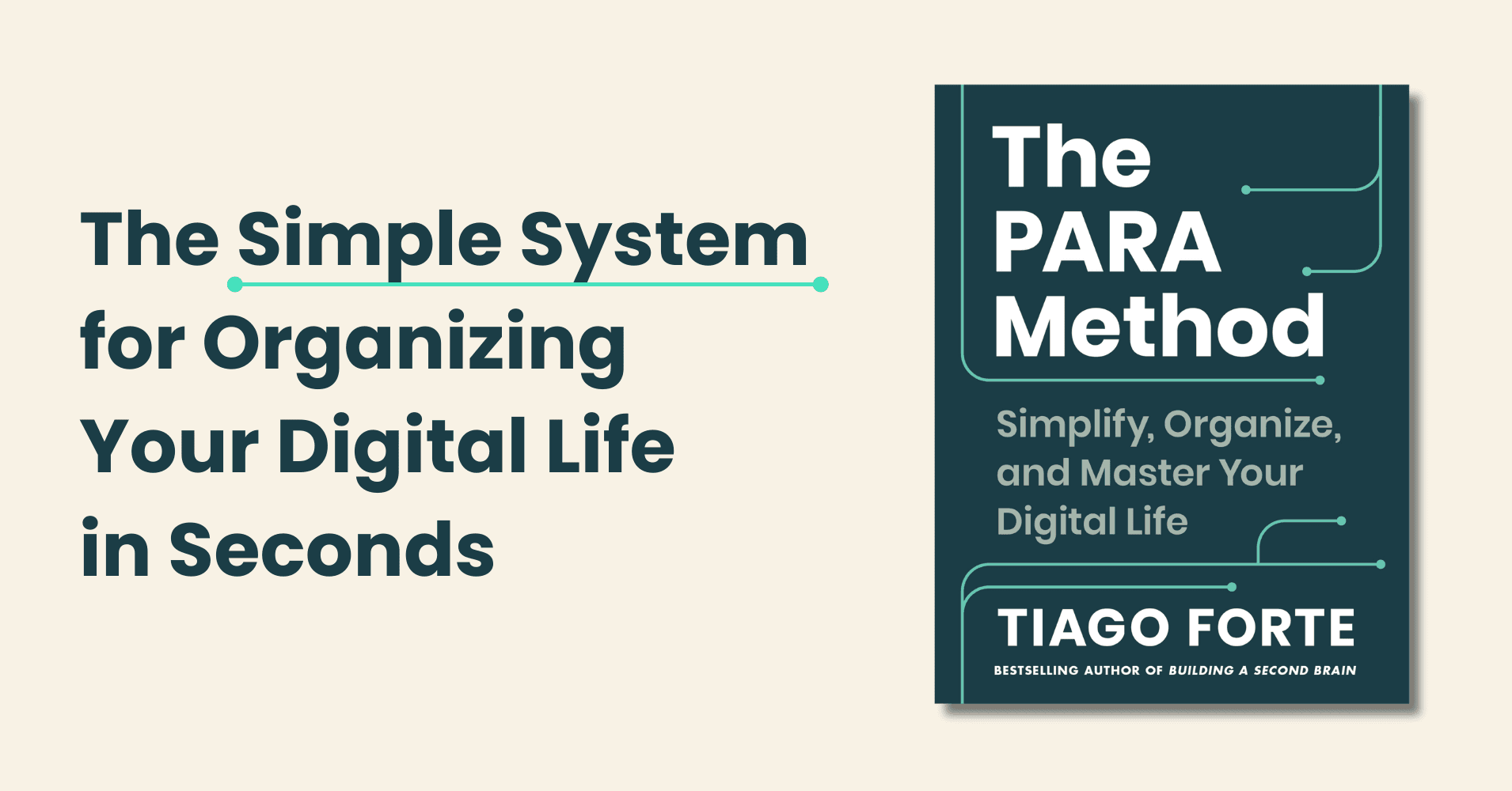 The PARA Method: The Simple System for Organizing Your Digital Life in Seconds